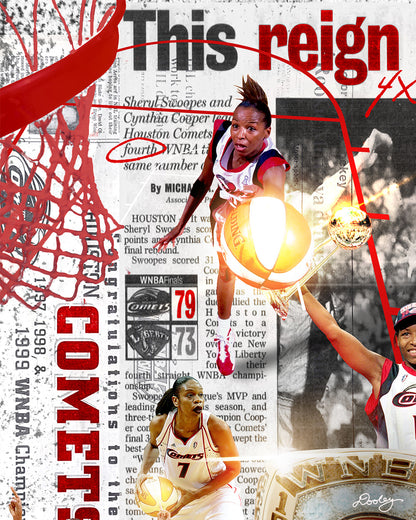 A collage made by Dooley Made  that celebrates the Houston Comets' dominance in the WNBA, highlighting their four consecutive championships from 1997 to 2000. The composition features key players, including Cynthia Cooper, Sheryl Swoopes, and Tina Thompson, in action and celebratory moments. A large WNBA championship ring is central, symbolizing their legacy. A newspaper clipping with the bold headline "This reign won’t stop" reinforces their dynasty status. 