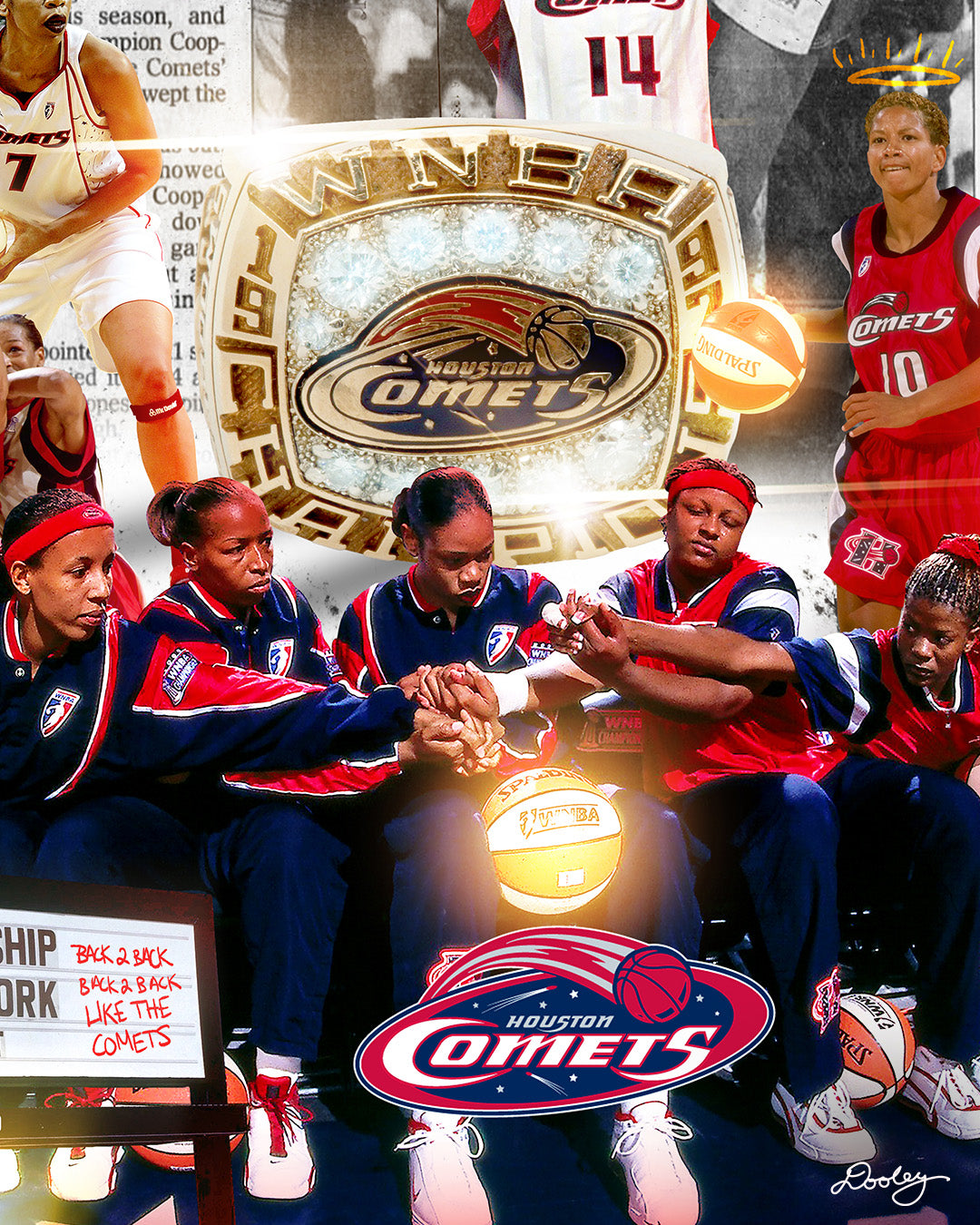 A collage made by Dooley Made  that celebrates the Houston Comets' dominance in the WNBA, highlighting their four consecutive championships from 1997 to 2000. The composition features key players, including Cynthia Cooper, Sheryl Swoopes, and Tina Thompson, in action and celebratory moments. A large WNBA championship ring is central, symbolizing their legacy. A newspaper clipping with the bold headline "This reign won’t stop" reinforces their dynasty status. 