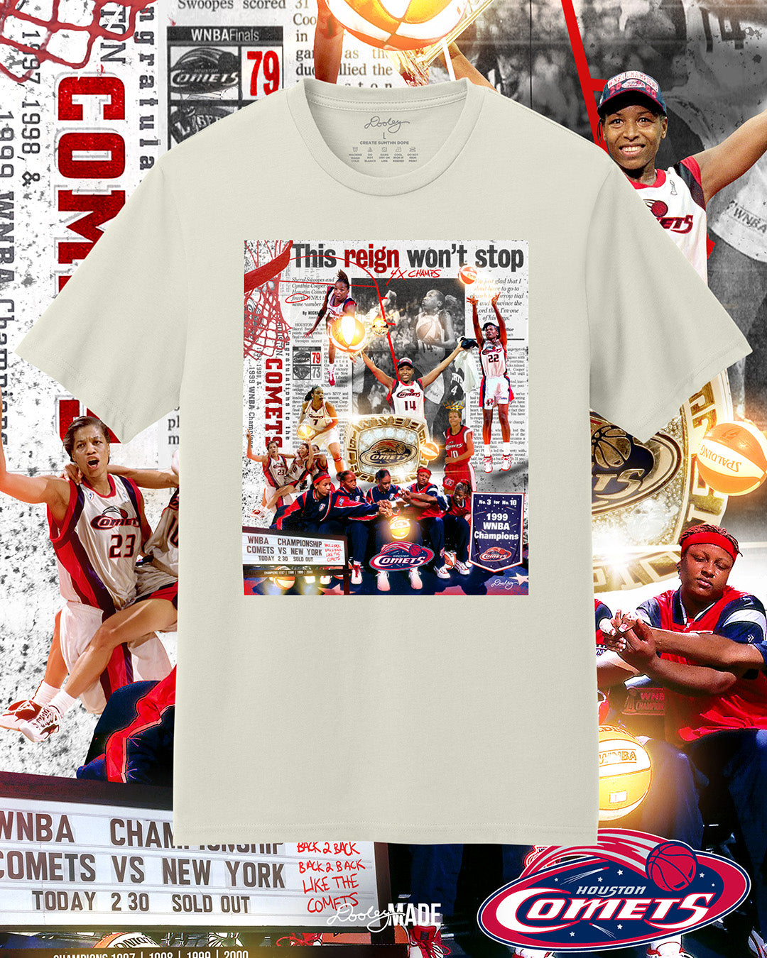 An Onyx White shirt with collage that celebrates the Houston Comets' dominance in the WNBA, highlighting their four consecutive championships from 1997 to 2000. The composition features key players, including Cynthia Cooper, Sheryl Swoopes, and Tina Thompson, in action and celebratory moments. A large WNBA championship ring is central, symbolizing their legacy. A newspaper clipping with the bold headline "This reign won’t stop" reinforces their dynasty status.