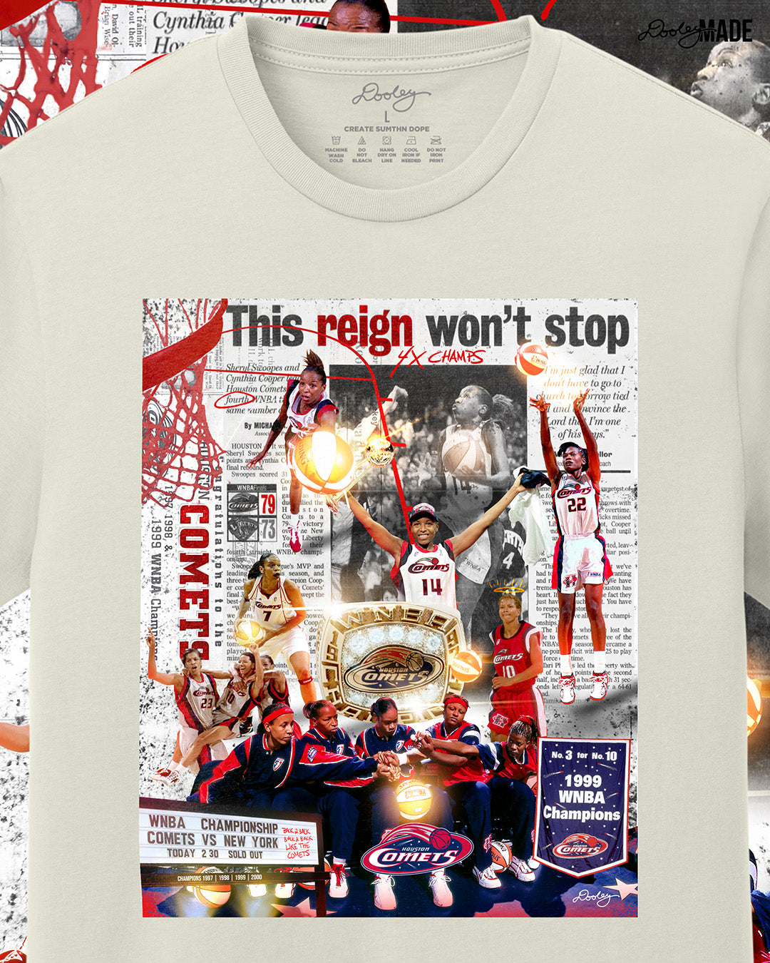 An Onyx White shirt with collage that celebrates the Houston Comets' dominance in the WNBA, highlighting their four consecutive championships from 1997 to 2000. The composition features key players, including Cynthia Cooper, Sheryl Swoopes, and Tina Thompson, in action and celebratory moments. A large WNBA championship ring is central, symbolizing their legacy. A newspaper clipping with the bold headline "This reign won’t stop" reinforces their dynasty status.