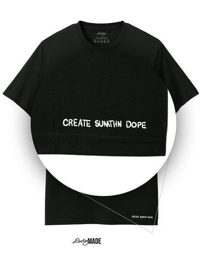 Premium Heavyweight Blank Create Sumthn Dope Shirt